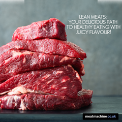 Lean Meats: Your Delicious Path To Healthy Eating With Juicy Flavour!